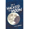 How I Hacked The Moon