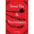 Sweet Tea & Necromancy