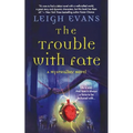 The Trouble with Fate: A Mystwalker Novel