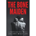The Bone Maiden: An Immortal Wake Prequel Novella