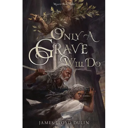Only a Grave Will Do
