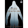 The Curse of The Mutant-Thing