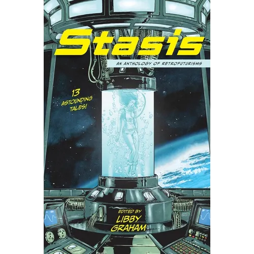 Stasis: An anthology of retrofuturisms