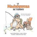 La Madriguera de Tommy: Bienvenidos a la Aldea