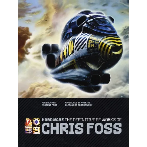 Hardware: The Definitive SF Works of Chris Foss