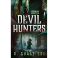 Devil Hunters: A Horror Thriller