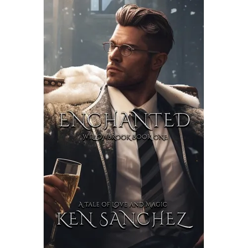 Enchanted (Willowbrook Book One): A Mysterious Tale of Love and Magic - A Gay M/M Fantasy Romance