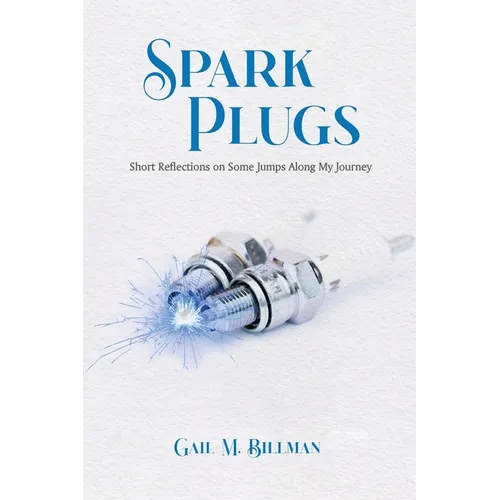 Spark Plugs: Short Reflections on Some Jumps Along My Journey