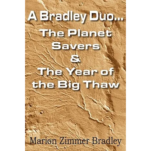 A Bradley Duo... the Planet Savers & the Year of the Big Thaw