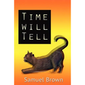 Time Will Tell