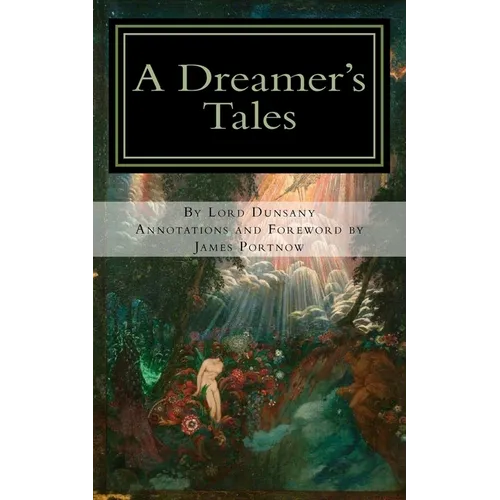 A Dreamer's Tales: Annotated Edition