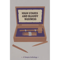 High Stakes and Bloody Business