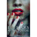 Life Sucks After You Die