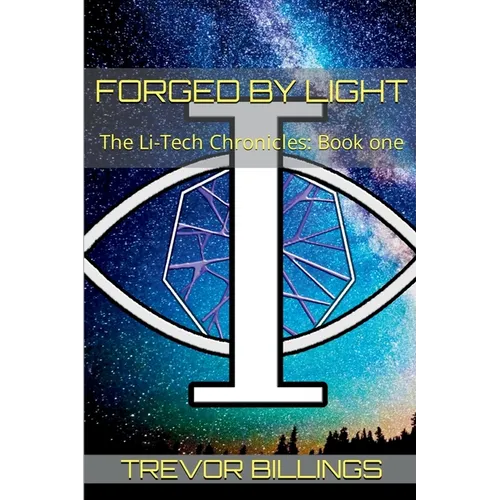 Forged by Light: The Li-Tech Chronicles: Book 1
