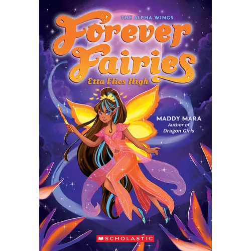 Etta Flies High (Forever Fairies #5): Volume 5