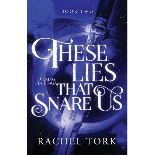 These Lies That Snare Us