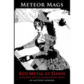 Meteor Mags: Red Metal at Dawn: And Other Tales of Interplanetary Piracy
