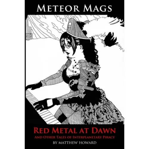Meteor Mags: Red Metal at Dawn: And Other Tales of Interplanetary Piracy