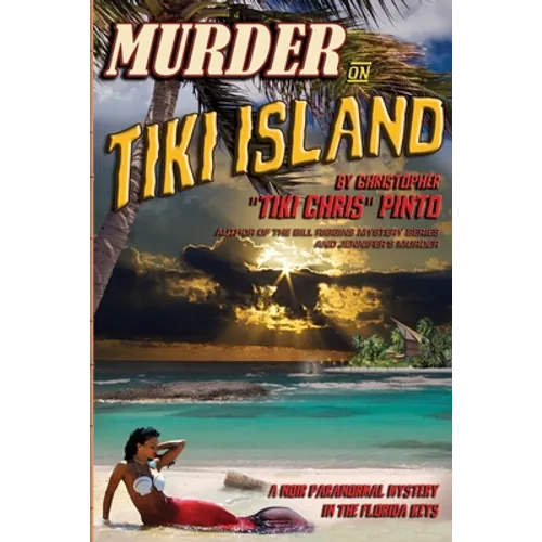 Murder on Tiki Island: A Noir Paranormal Mystery in the Florida Keys: By the author of Murder Behind the Closet Door