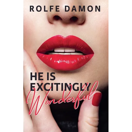 He Is Excitingly Wonderful