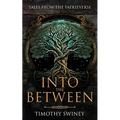 Into the Between: Tales from the Faerieverse