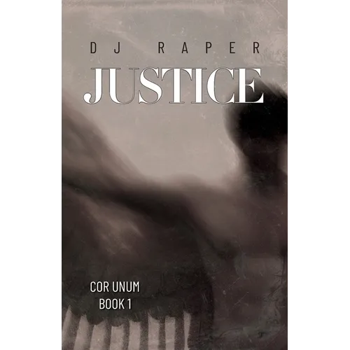 Justice: Cor Unum - Book 1