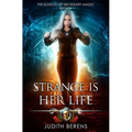 Strange Is Her Life: An Urban Fantasy Action Adventure