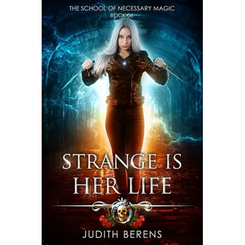 Strange Is Her Life: An Urban Fantasy Action Adventure