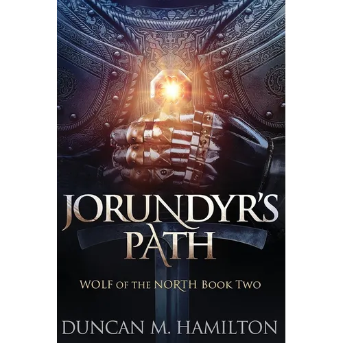 Jorundyr's Path: Wolf of the North Book 2