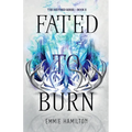 Fated to Burn