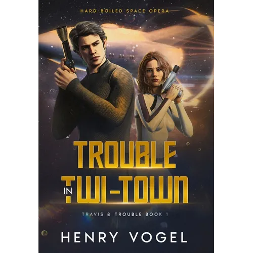 Trouble in Twi-Town: Travis & Trouble Book 1