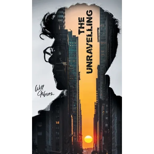 The Unravelling: A Futuristic Thriller of AI, Conspiracy, and Survival