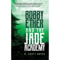 Bobby Ether and the Jade Academy