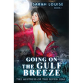 Going on the Gulf Breeze: Mistress of the Seven Seas Book 1