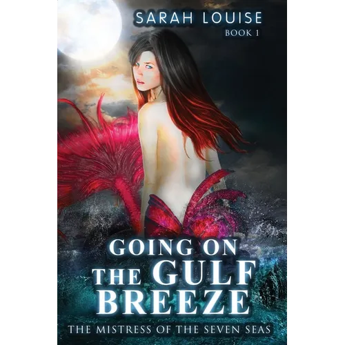 Going on the Gulf Breeze: Mistress of the Seven Seas Book 1