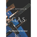 G.A.S: The World Had No Idea!