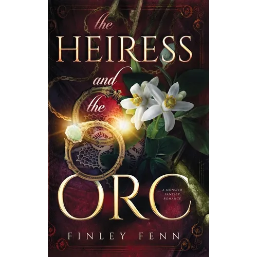 The Heiress and the Orc: A Monster Fantasy Romance
