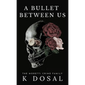 A Bullet Between Us