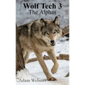 Wolf Tech 3: The Alphas