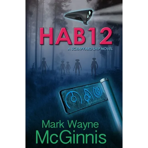 Hab 12: A Scrapyard Ship Novel
