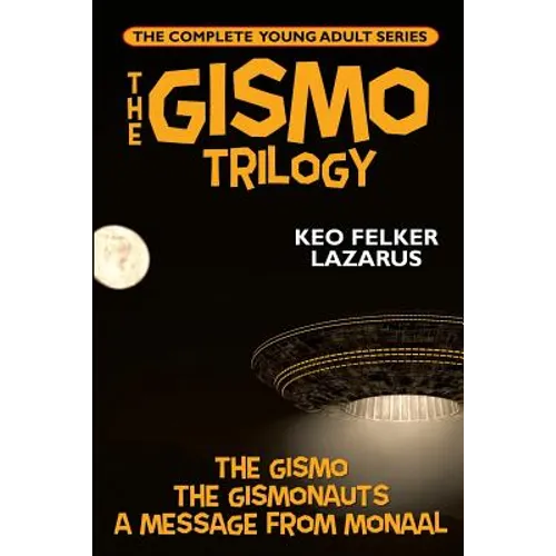 The Gismo Trilogy: The Complete Young Adult Series