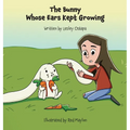 The Bunny Whose Ears Kept Growing