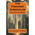 The Firehawk Chronicles: Asterym War