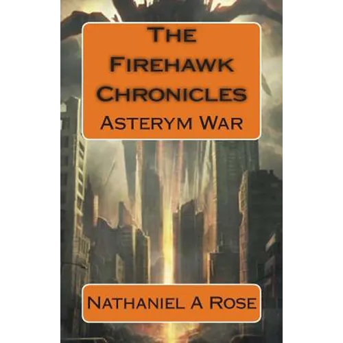 The Firehawk Chronicles: Asterym War