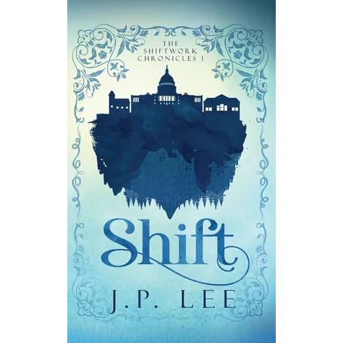 Shift: The Shiftwork Chronicles I