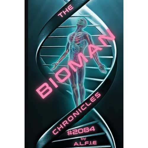 The Bioman Chronicles: #2084 (Book 1)