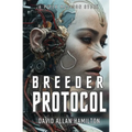 Breeder Protocol: A Piper Madison Action and Adventure Science Fiction Story - Book 3