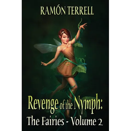 Revenge of the Nymph: The Fairies: Volume 2