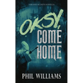 Oksy, Come Home