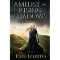 Amidst the Rising Shadows: Book 3 of the Safanarion Order